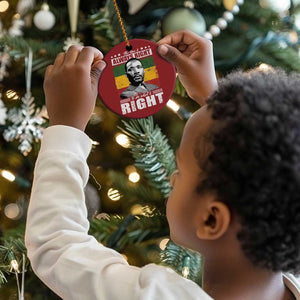 Martin Luther King Jr Christmas Ornament The Time Is Always Right To Do What Is Right MLK Black Month - African Pride