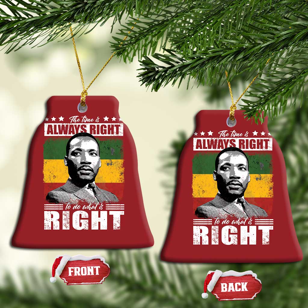 Martin Luther King Jr Christmas Ornament The Time Is Always Right To Do What Is Right MLK Black Month - African Pride