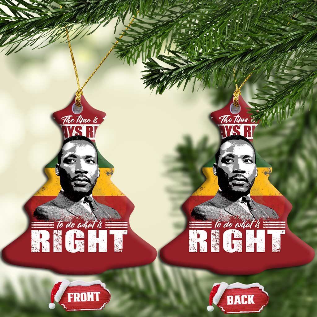 Martin Luther King Jr Christmas Ornament The Time Is Always Right To Do What Is Right MLK Black Month - African Pride
