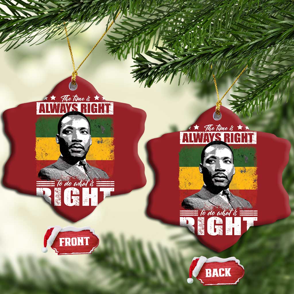 Martin Luther King Jr Christmas Ornament The Time Is Always Right To Do What Is Right MLK Black Month - African Pride
