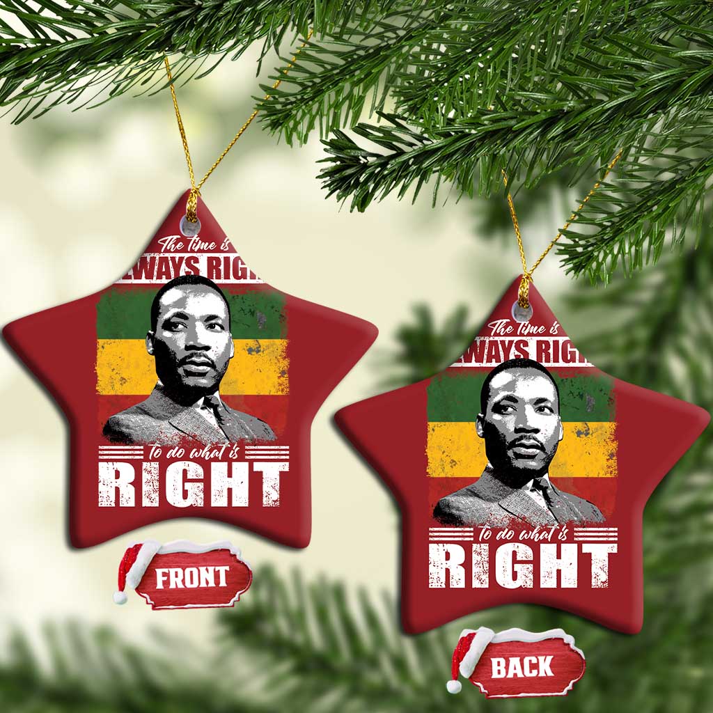 Martin Luther King Jr Christmas Ornament The Time Is Always Right To Do What Is Right MLK Black Month - African Pride