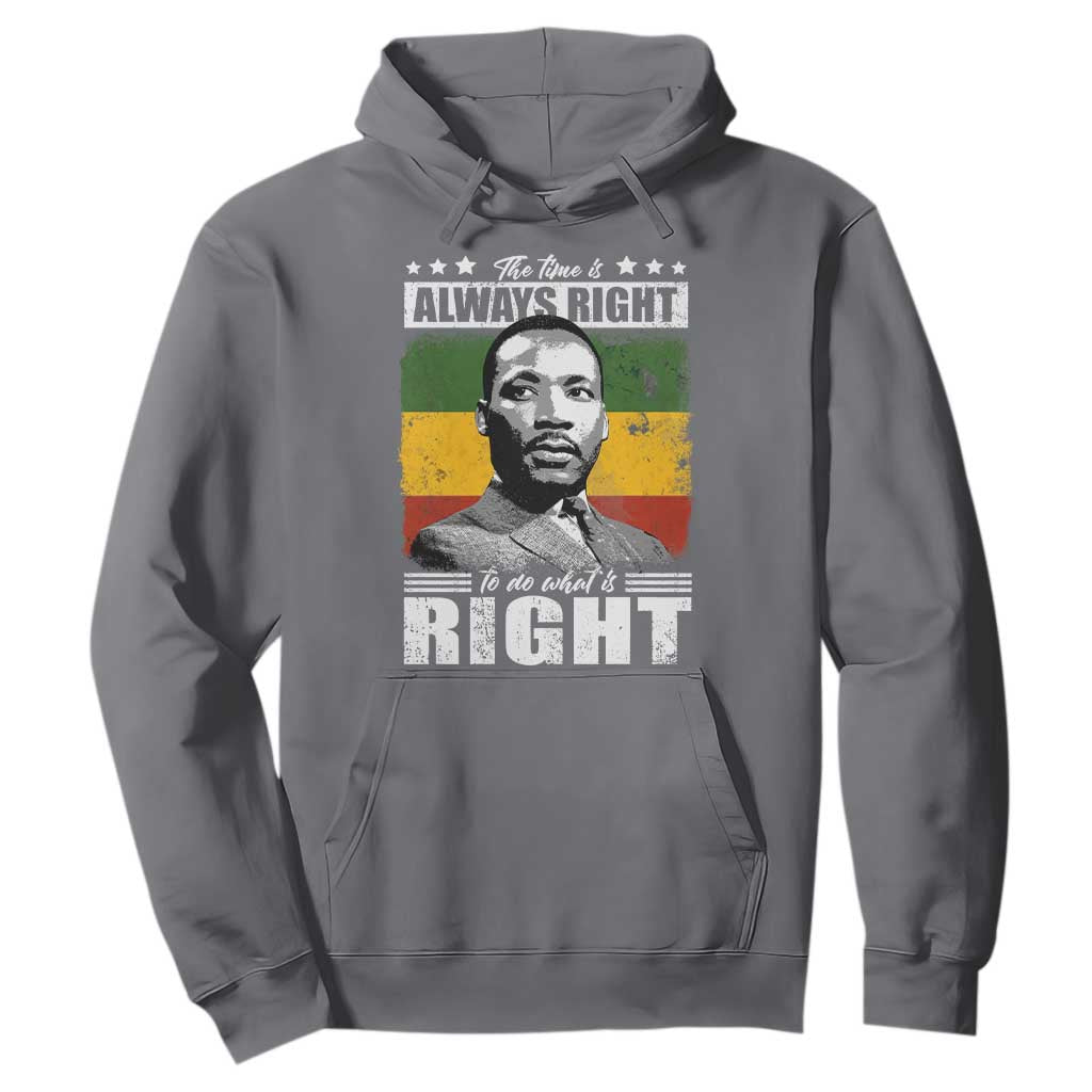 Martin Luther King Jr Hoodie The Time Is Always Right To Do What Is Right MLK Black Month - African Pride