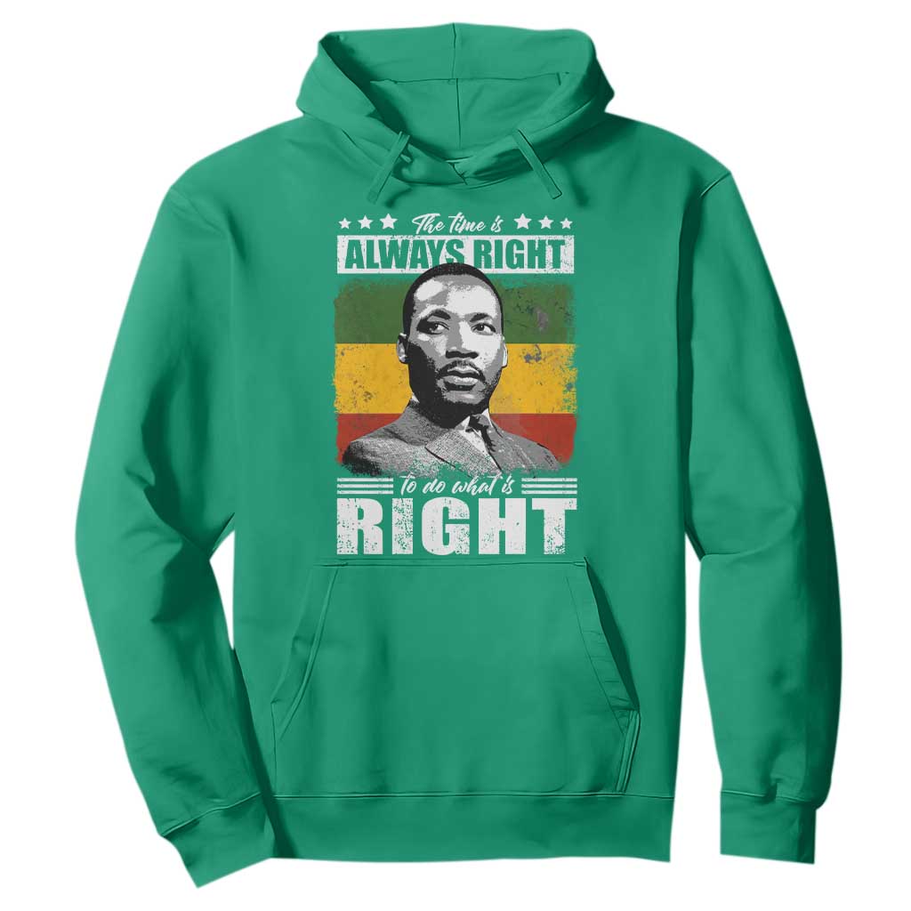 Martin Luther King Jr Hoodie The Time Is Always Right To Do What Is Right MLK Black Month - African Pride