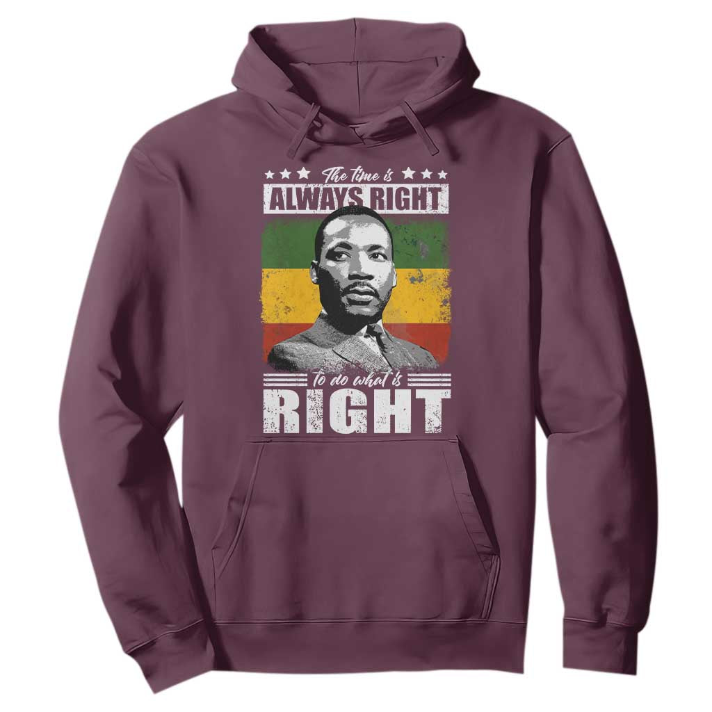 Martin Luther King Jr Hoodie The Time Is Always Right To Do What Is Right MLK Black Month - African Pride