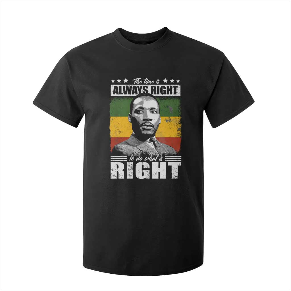 Martin Luther King Jr T Shirt For Kid The Time Is Always Right To Do What Is Right MLK Black Month - African Pride