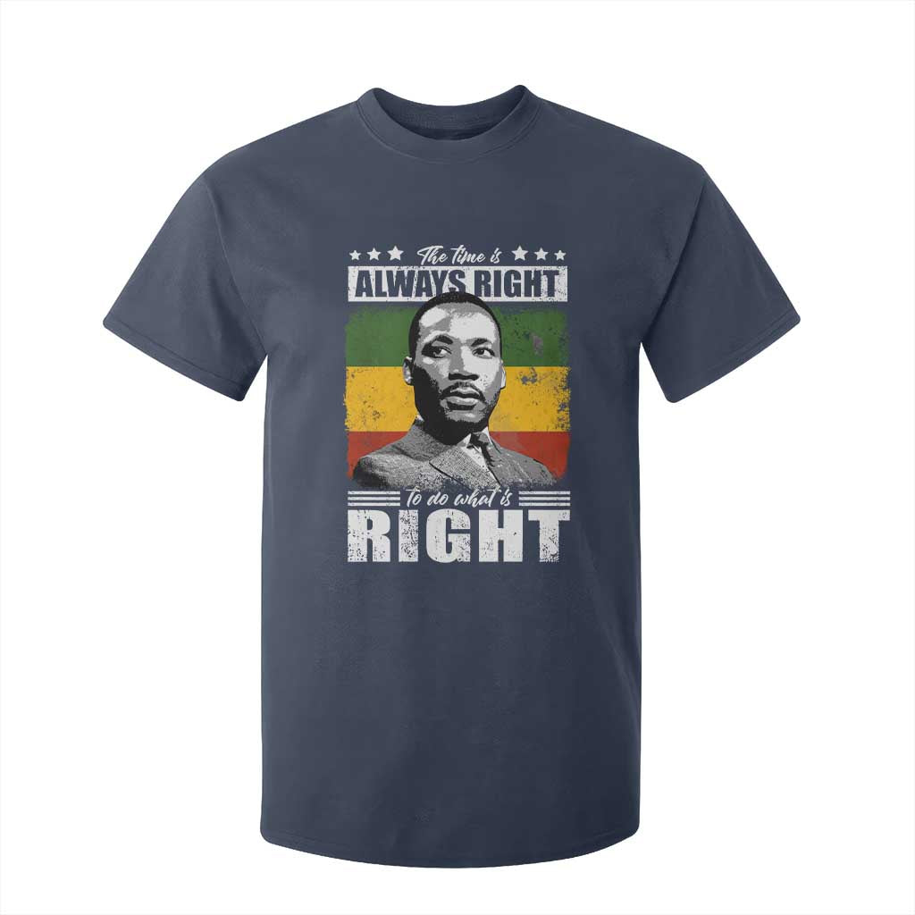 Martin Luther King Jr T Shirt For Kid The Time Is Always Right To Do What Is Right MLK Black Month - African Pride