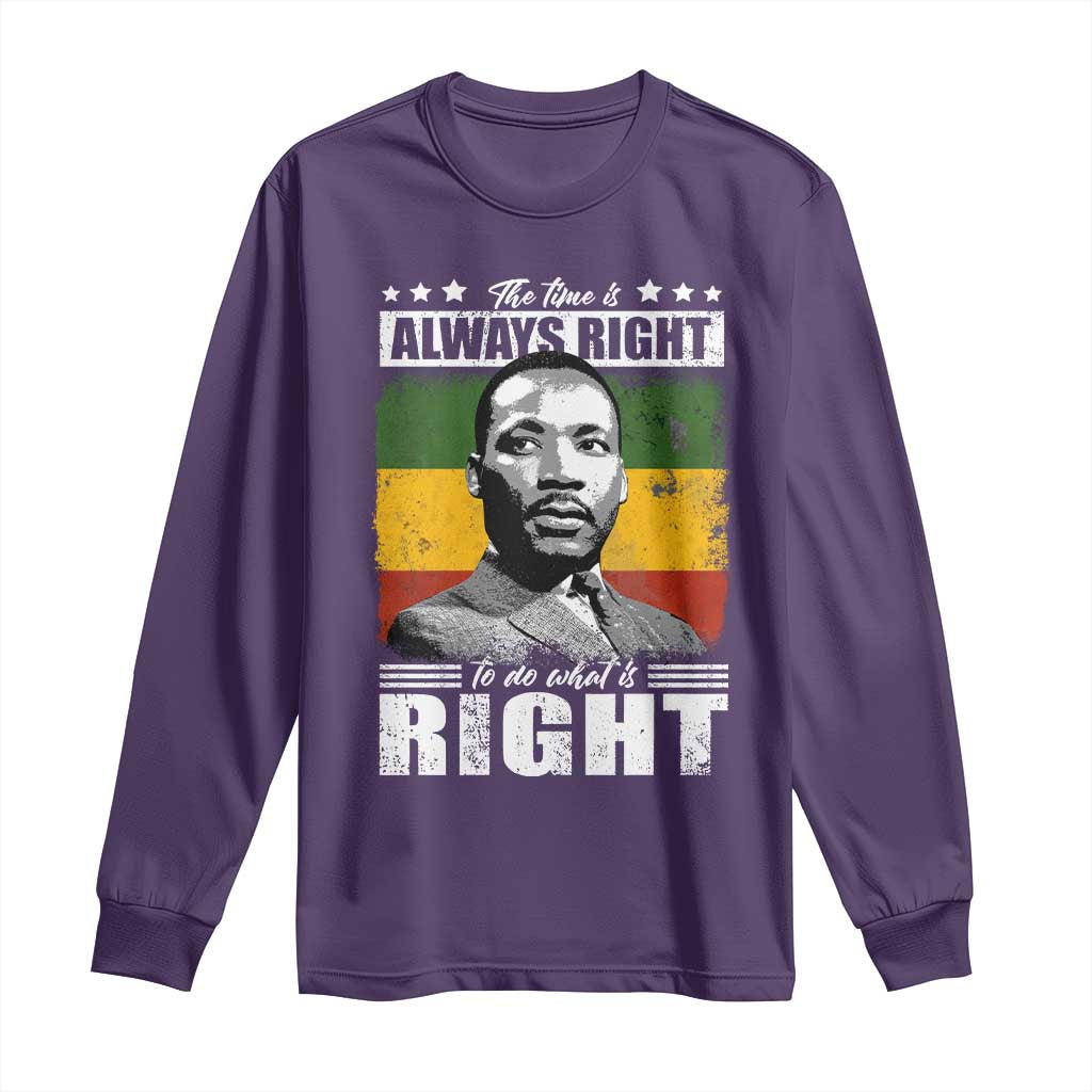 Martin Luther King Jr Long Sleeve Shirt The Time Is Always Right To Do What Is Right MLK Black Month - African Pride