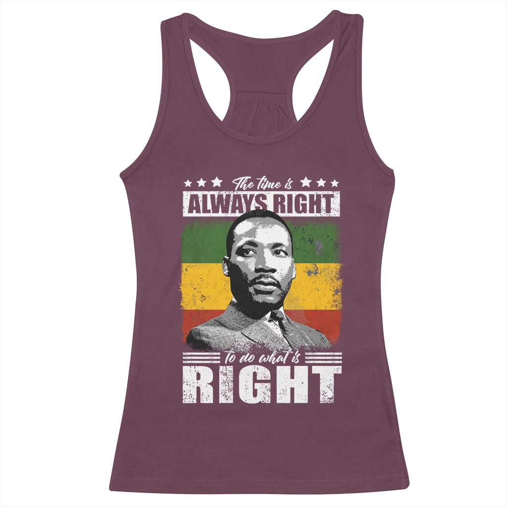 Martin Luther King Jr Racerback Tank Top The Time Is Always Right To Do What Is Right MLK Black Month - African Pride