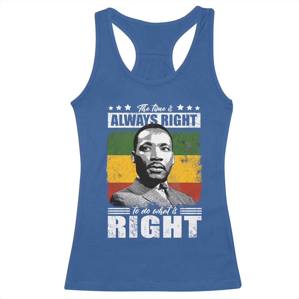 Martin Luther King Jr Racerback Tank Top The Time Is Always Right To Do What Is Right MLK Black Month - African Pride