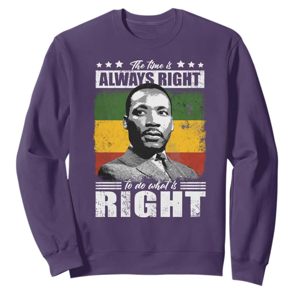 Martin Luther King Jr Sweatshirt The Time Is Always Right To Do What Is Right MLK Black Month - African Pride