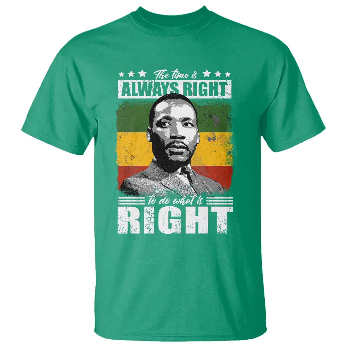 Martin Luther King Jr T Shirt The Time Is Always Right To Do What Is Right MLK Black Month - African Pride