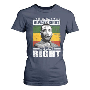 Martin Luther King Jr T Shirt For Women The Time Is Always Right To Do What Is Right MLK Black Month - African Pride