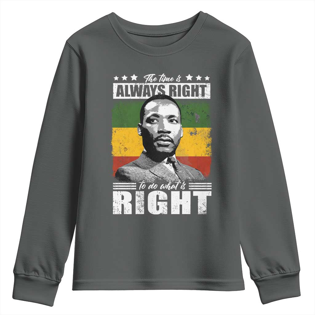 Martin Luther King Jr Youth Sweatshirt The Time Is Always Right To Do What Is Right MLK Black Month - African Pride