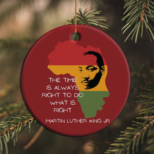 Martin Luther King Jr Christmas Ornament The Time Is Always Right To Do What Is Right MLK African Map - African Pride