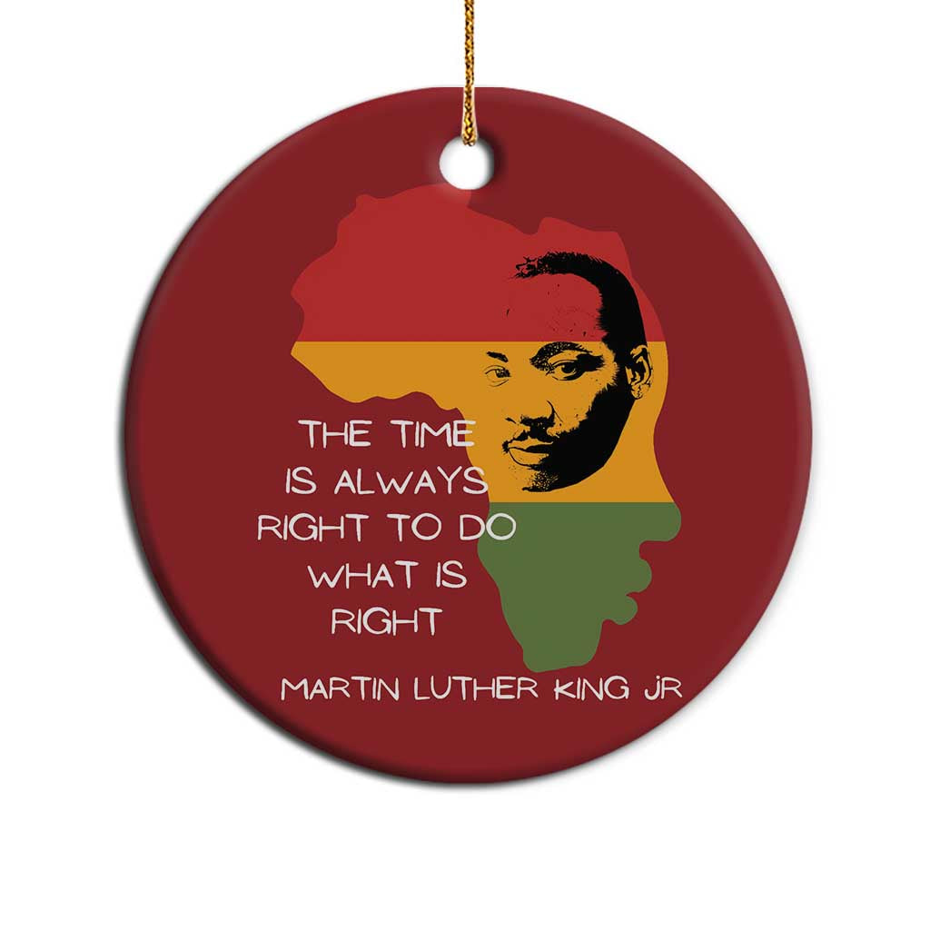 Martin Luther King Jr Christmas Ornament The Time Is Always Right To Do What Is Right MLK African Map - African Pride