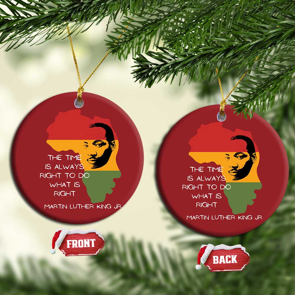 Martin Luther King Jr Christmas Ornament The Time Is Always Right To Do What Is Right MLK African Map - African Pride