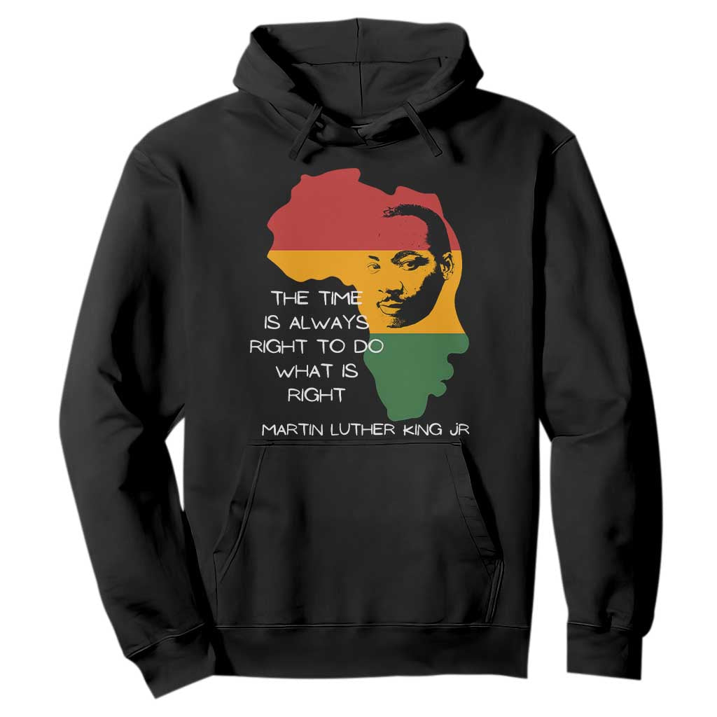 Martin Luther King Jr Hoodie The Time Is Always Right To Do What Is Right MLK African Map - African Pride