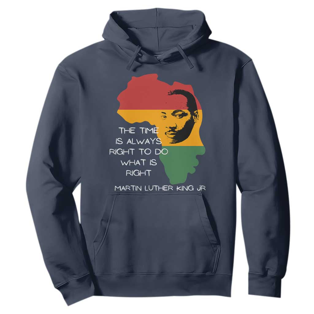 Martin Luther King Jr Hoodie The Time Is Always Right To Do What Is Right MLK African Map - African Pride