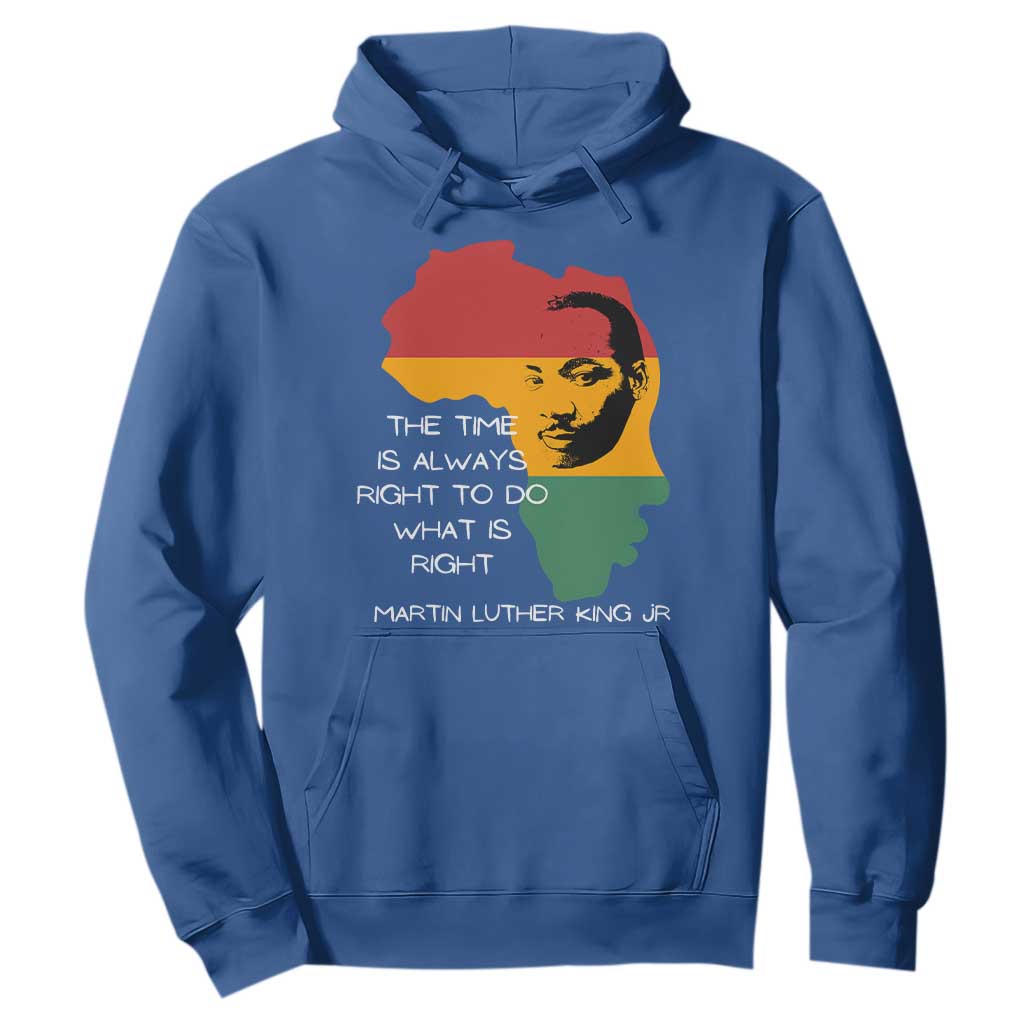 Martin Luther King Jr Hoodie The Time Is Always Right To Do What Is Right MLK African Map - African Pride