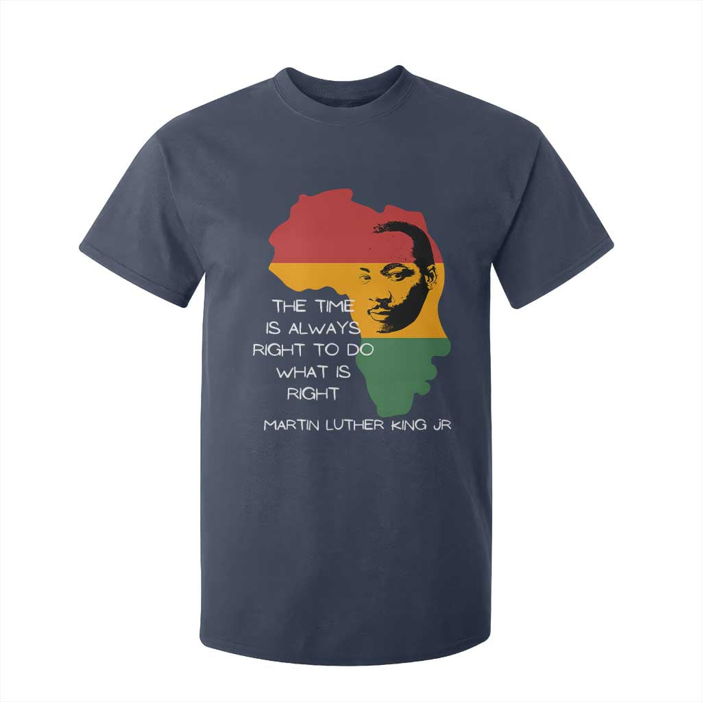 Martin Luther King Jr T Shirt For Kid The Time Is Always Right To Do What Is Right MLK African Map - African Pride