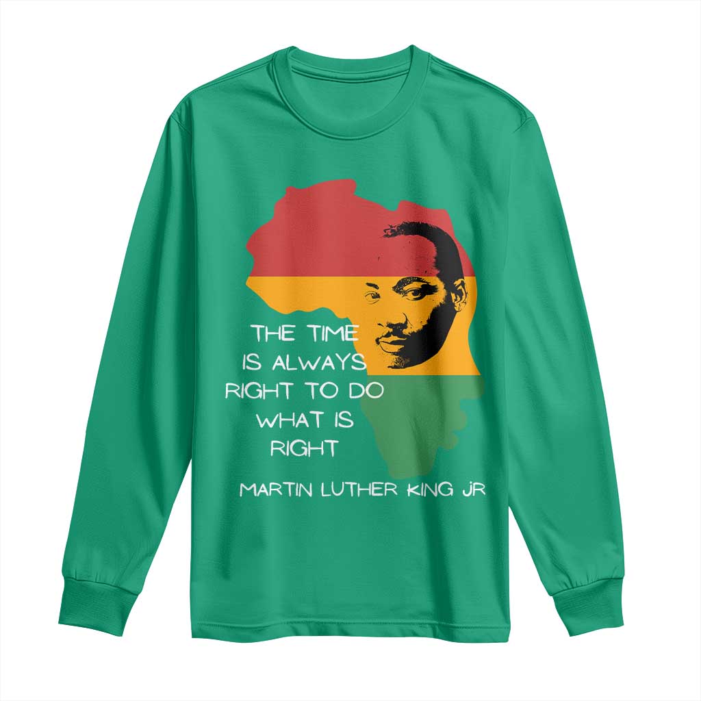 Martin Luther King Jr Long Sleeve Shirt The Time Is Always Right To Do What Is Right MLK African Map - African Pride