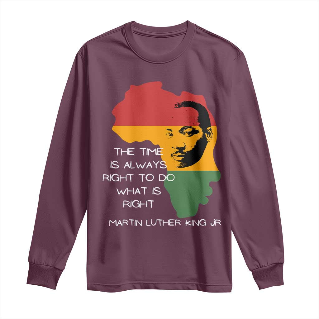 Martin Luther King Jr Long Sleeve Shirt The Time Is Always Right To Do What Is Right MLK African Map - African Pride
