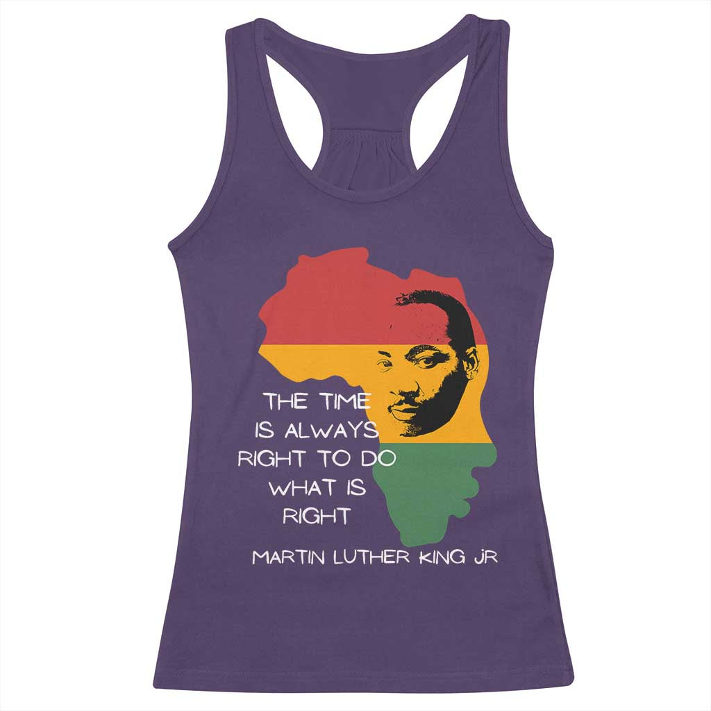 Martin Luther King Jr Racerback Tank Top The Time Is Always Right To Do What Is Right MLK African Map - African Pride