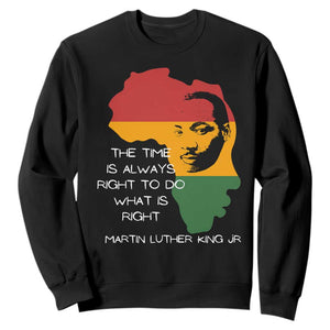 Martin Luther King Jr Sweatshirt The Time Is Always Right To Do What Is Right MLK African Map - African Pride