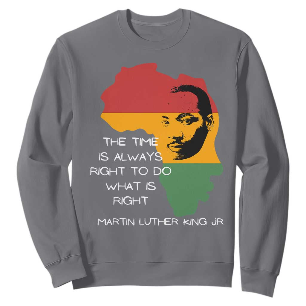 Martin Luther King Jr Sweatshirt The Time Is Always Right To Do What Is Right MLK African Map - African Pride