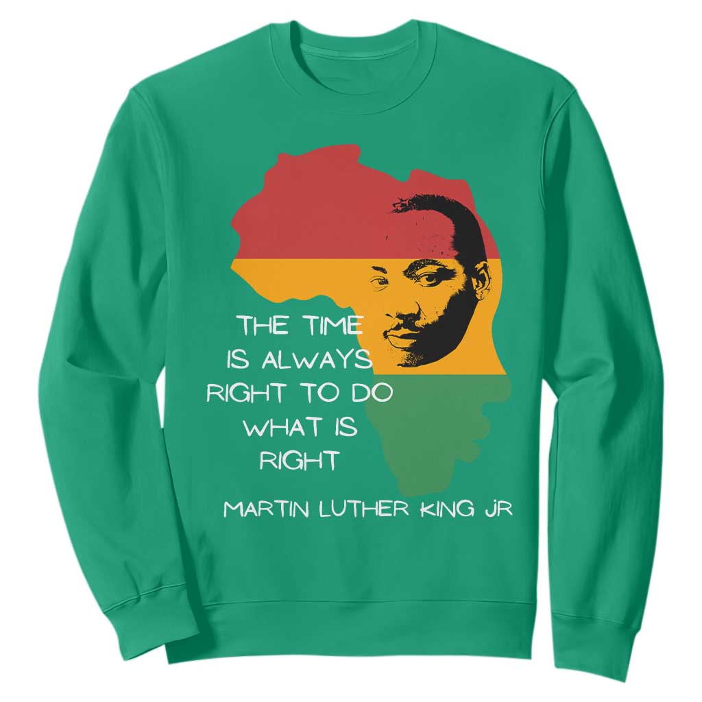 Martin Luther King Jr Sweatshirt The Time Is Always Right To Do What Is Right MLK African Map - African Pride