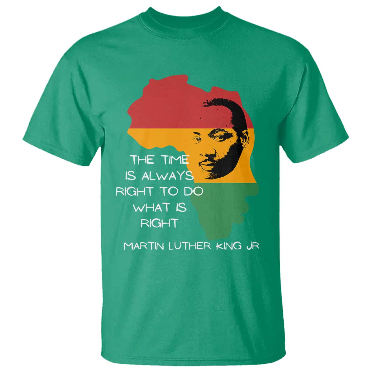 Martin Luther King Jr T Shirt The Time Is Always Right To Do What Is Right MLK African Map - African Pride