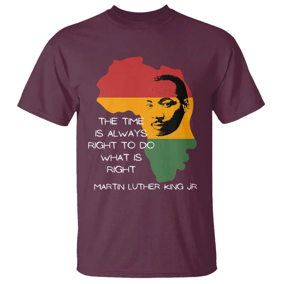 Martin Luther King Jr T Shirt The Time Is Always Right To Do What Is Right MLK African Map - African Pride