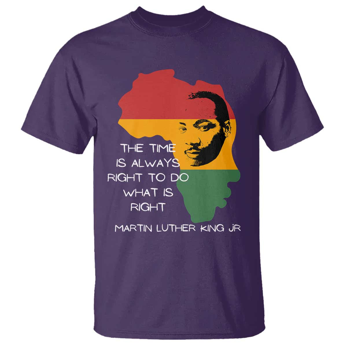 Martin Luther King Jr T Shirt The Time Is Always Right To Do What Is Right MLK African Map - African Pride