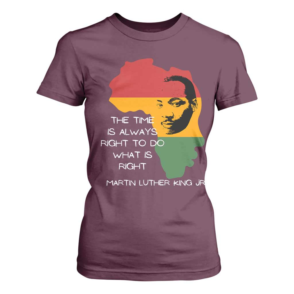Martin Luther King Jr T Shirt For Women The Time Is Always Right To Do What Is Right MLK African Map - African Pride