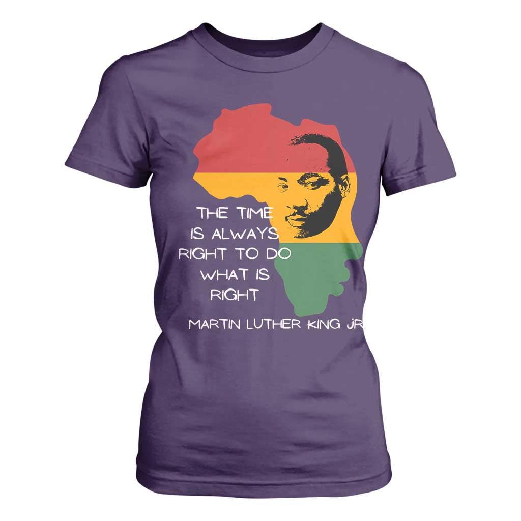 Martin Luther King Jr T Shirt For Women The Time Is Always Right To Do What Is Right MLK African Map - African Pride
