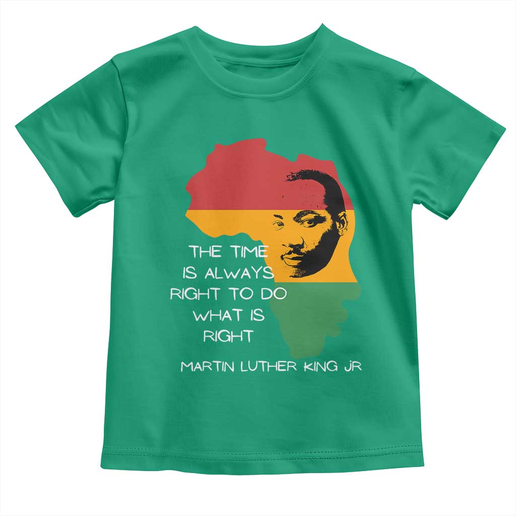 Martin Luther King Jr Toddler T Shirt The Time Is Always Right To Do What Is Right MLK African Map - African Pride