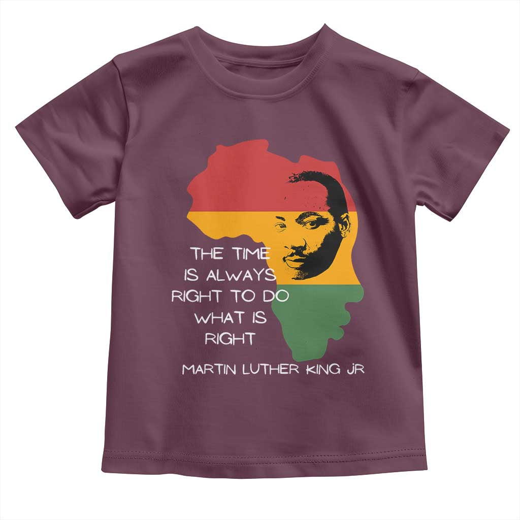 Martin Luther King Jr Toddler T Shirt The Time Is Always Right To Do What Is Right MLK African Map - African Pride