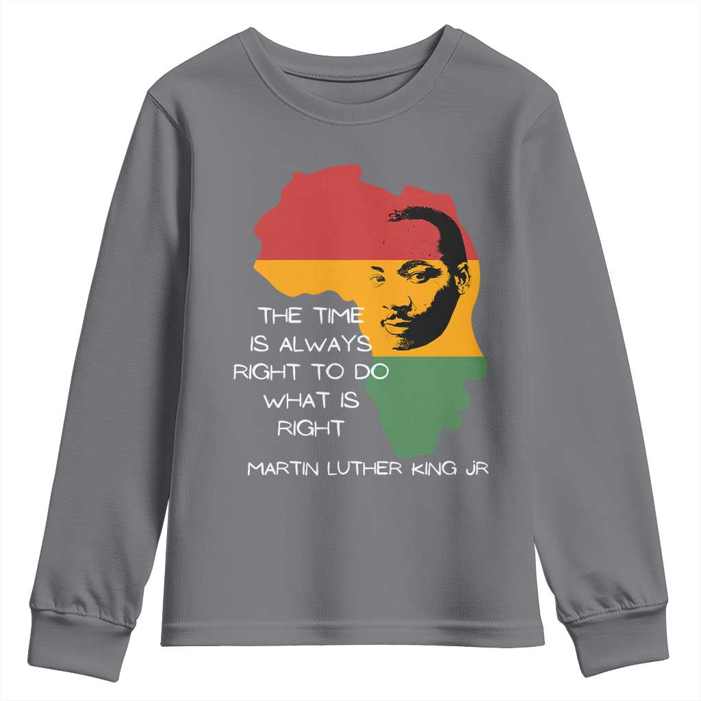 Martin Luther King Jr Youth Sweatshirt The Time Is Always Right To Do What Is Right MLK African Map - African Pride