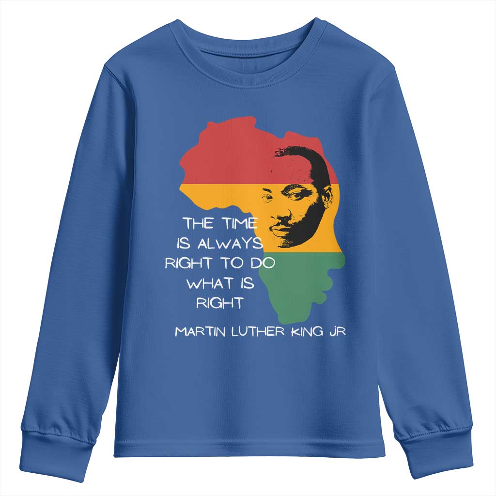 Martin Luther King Jr Youth Sweatshirt The Time Is Always Right To Do What Is Right MLK African Map - African Pride