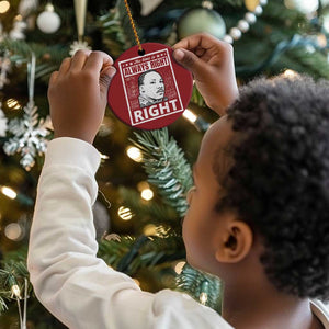 Martin Luther King Jr Christmas Ornament The Time Is Always Right To Do What Is Right - African Pride