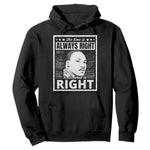 Martin Luther King Jr Hoodie The Time Is Always Right To Do What Is Right - African Pride