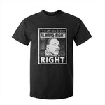 Martin Luther King Jr T Shirt For Kid The Time Is Always Right To Do What Is Right - African Pride