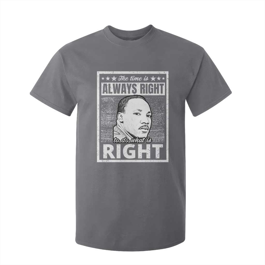 Martin Luther King Jr T Shirt For Kid The Time Is Always Right To Do What Is Right - African Pride
