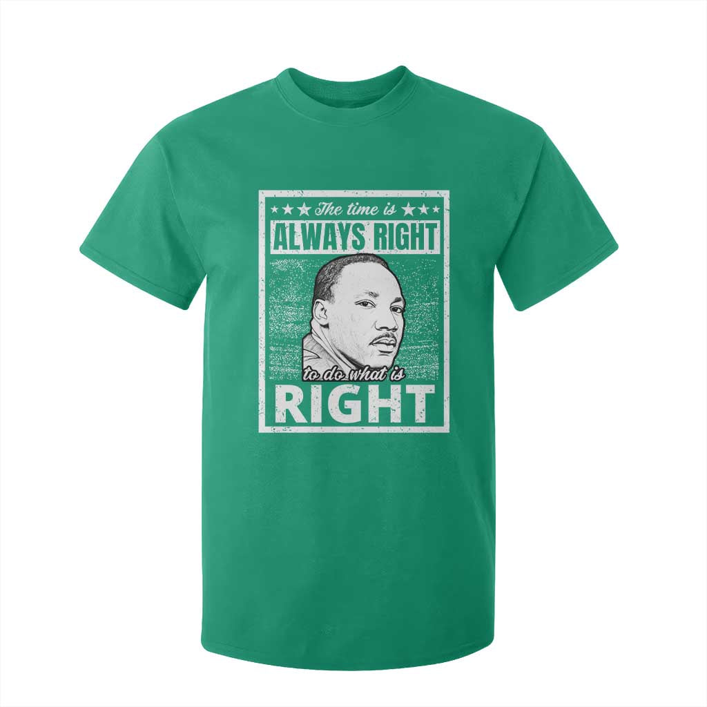 Martin Luther King Jr T Shirt For Kid The Time Is Always Right To Do What Is Right - African Pride