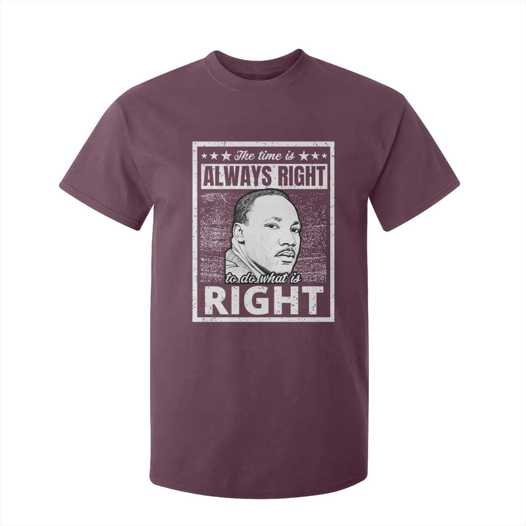 Martin Luther King Jr T Shirt For Kid The Time Is Always Right To Do What Is Right - African Pride