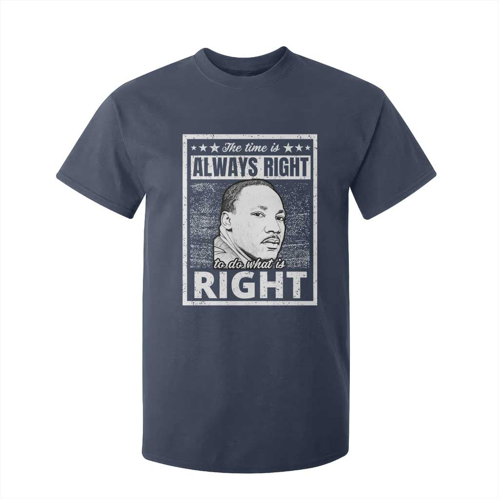 Martin Luther King Jr T Shirt For Kid The Time Is Always Right To Do What Is Right - African Pride