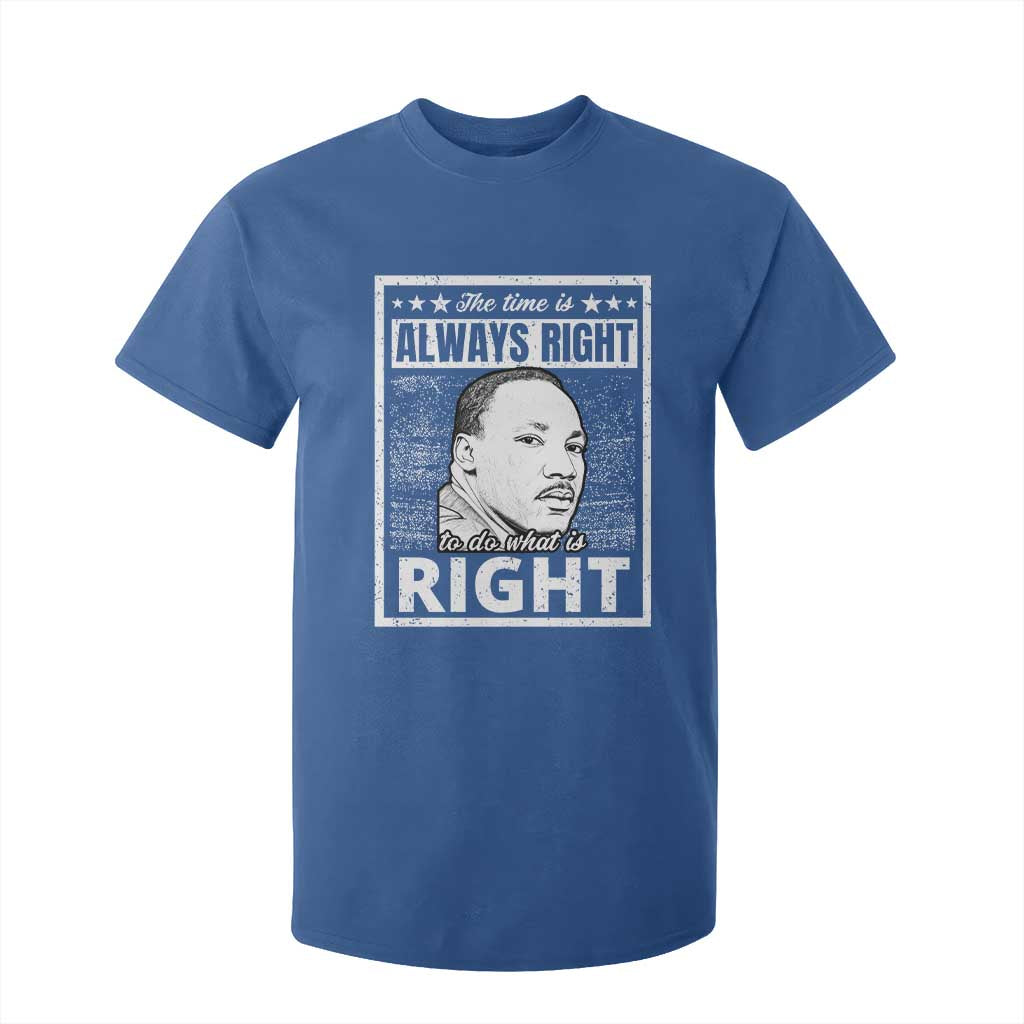 Martin Luther King Jr T Shirt For Kid The Time Is Always Right To Do What Is Right - African Pride