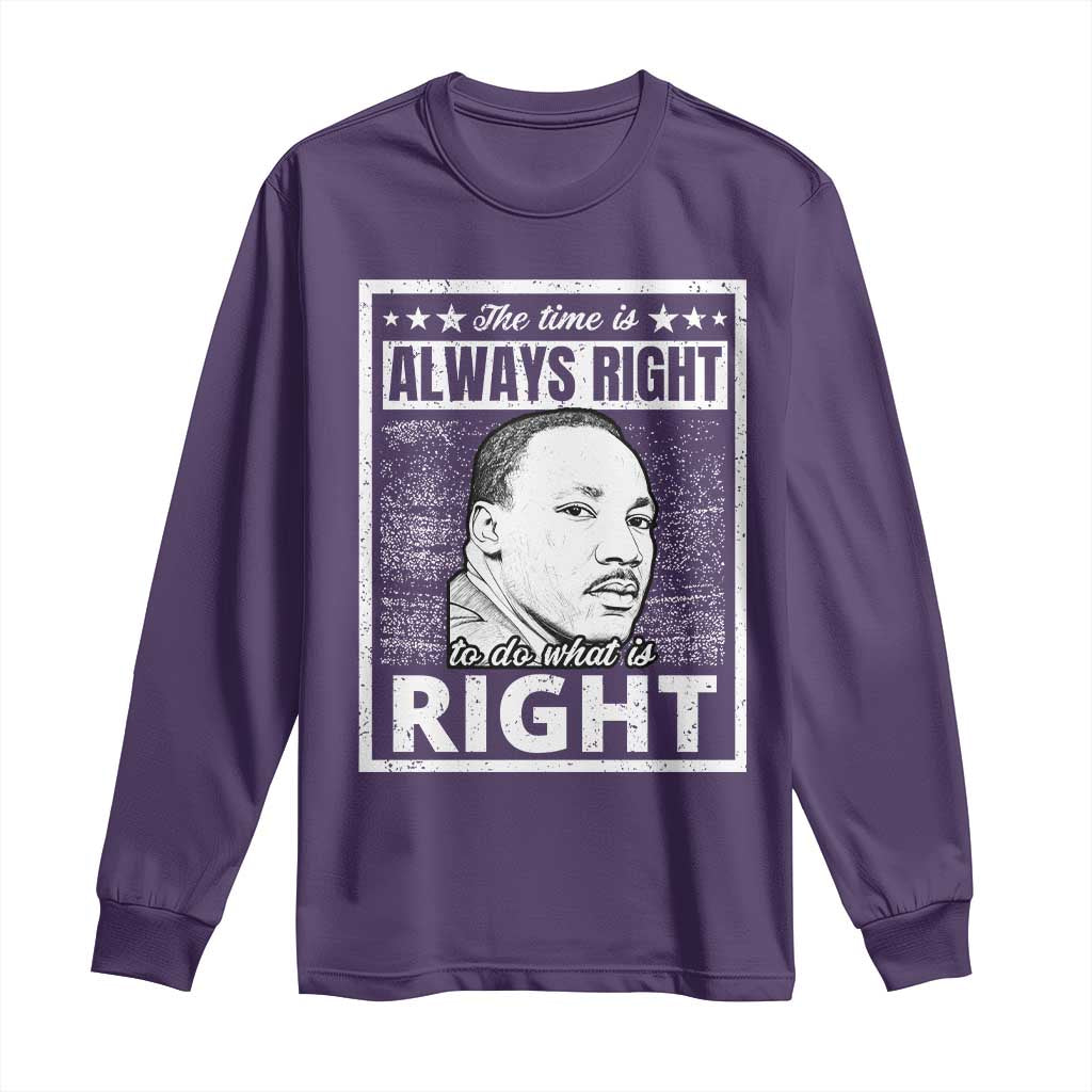 Martin Luther King Jr Long Sleeve Shirt The Time Is Always Right To Do What Is Right - African Pride
