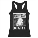 Martin Luther King Jr Racerback Tank Top The Time Is Always Right To Do What Is Right - African Pride
