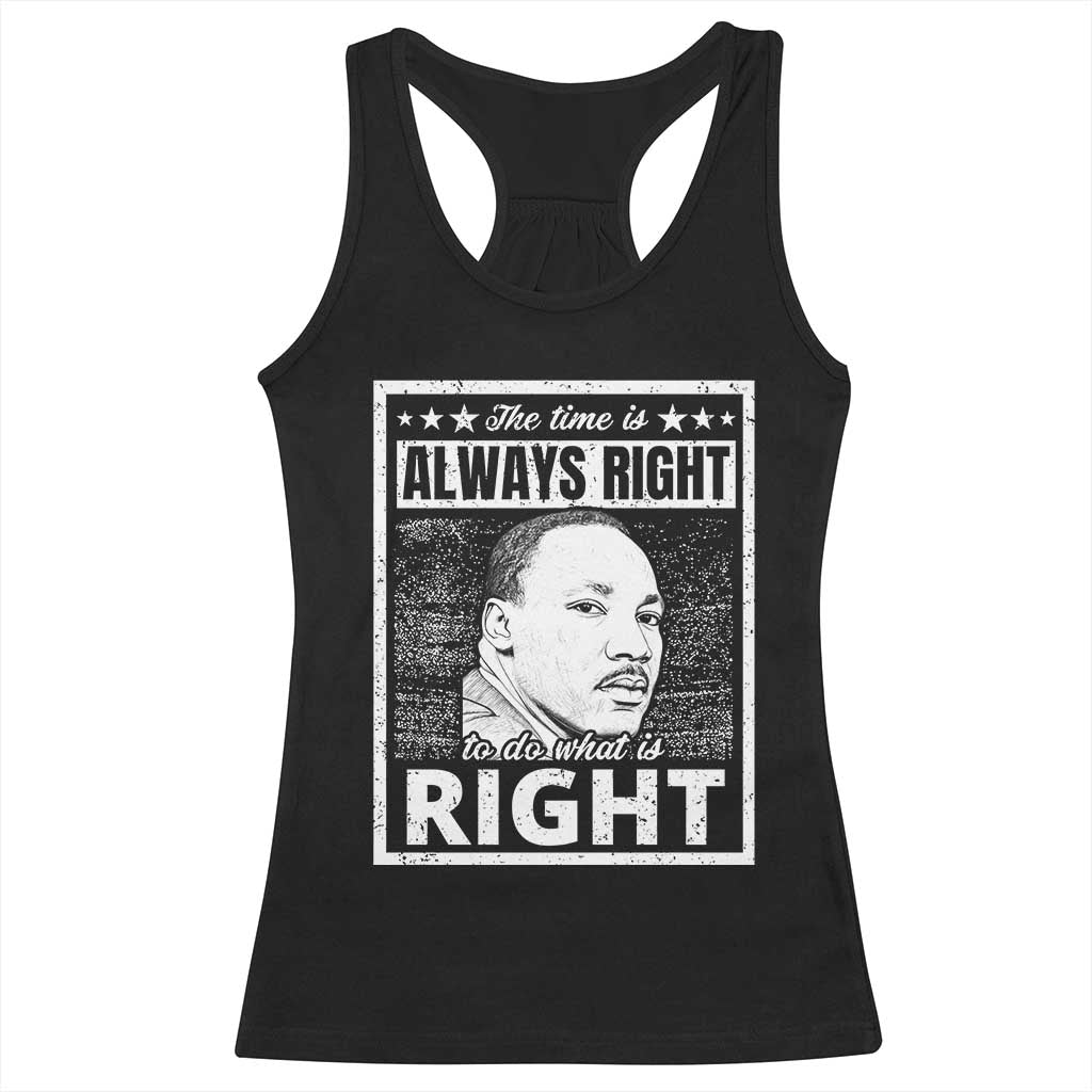 Martin Luther King Jr Racerback Tank Top The Time Is Always Right To Do What Is Right - African Pride